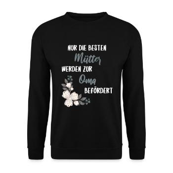 Nur die besten Mamas werden zur Oma befördert - Unisex Pullover - Schwarz - Vorne - Alina (178cm) & Michal (187cm)