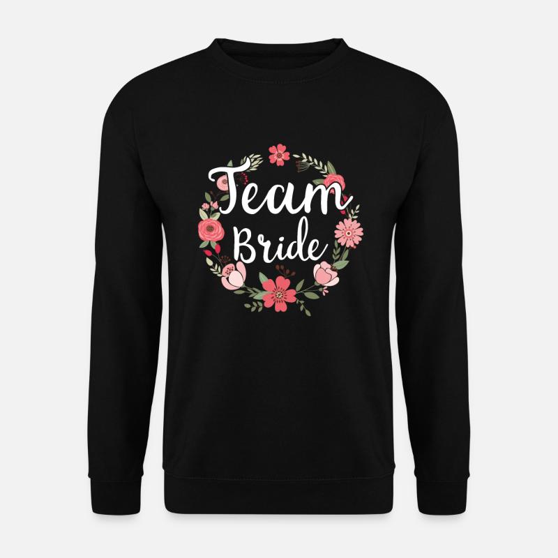 Team Bride Braut Blumenkranz Blumen Verlobung JGA - Unisex Pullover - Schwarz