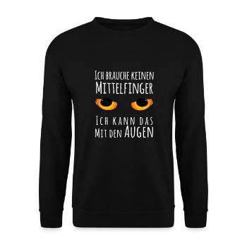 Ich brauche keinen Mittelfinger Augen Meme Spruch - Unisex Pullover - Schwarz - Vorne - Alina (178cm) & Michal (187cm)