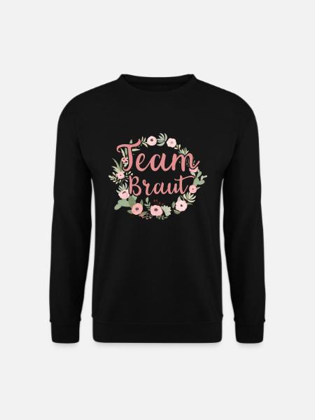 Team Braut Bride Blumenkranz Blumen Verlobung JGA - Unisex Pullover - Schwarz