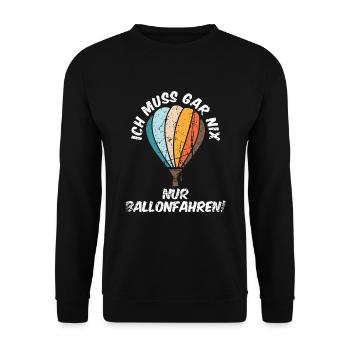 Heißluftballon - Ich muss Ballonfahren - Unisex Pullover - Schwarz - Vorne - Alina (178cm) & Michal (187cm)
