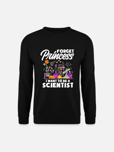 Forget Princess I Want To Be A Scientist - Unisex Pullover - Schwarz