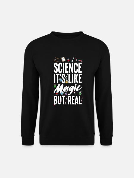 Lustiges Science It's Like Magic But Real - Unisex Pullover - Schwarz
