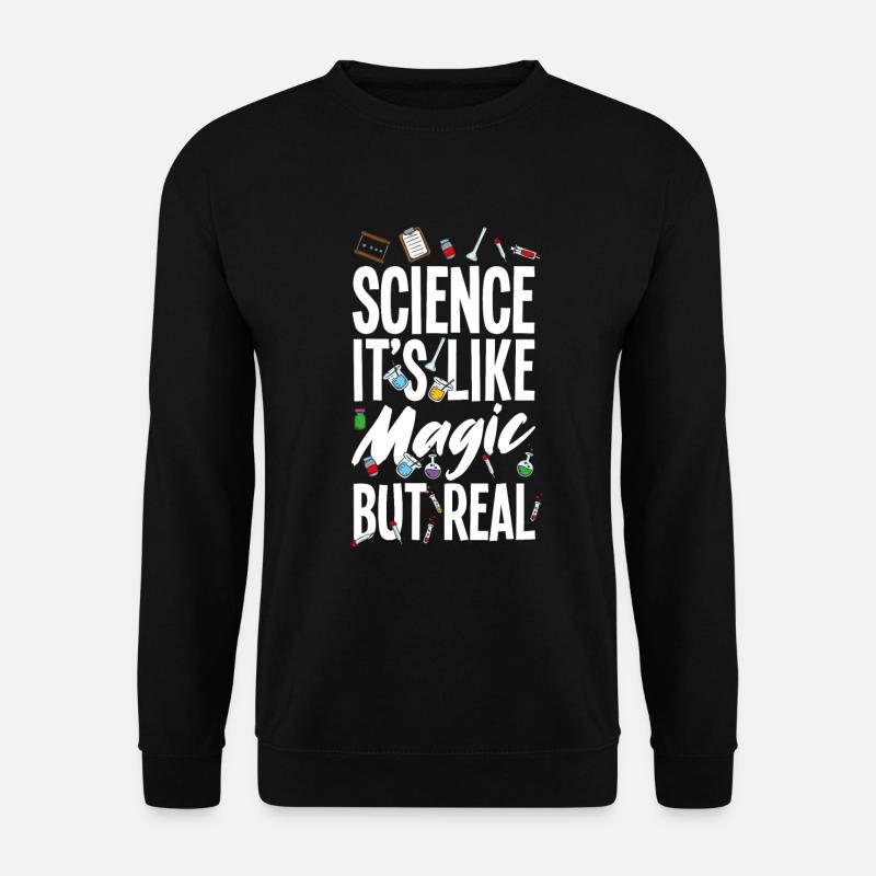 Lustiges Science It's Like Magic But Real - Unisex Pullover - Schwarz