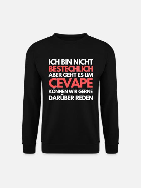 ich bin nicht bestechlich aber geht es um cevape - Unisex Pullover - Schwarz