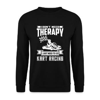 I DON T NEED THERAPY I JUST NEED TO GO KART RACING - Sweat-shirt Unisexe - noir - Devant - Alina (178cm) & Michal (187cm)