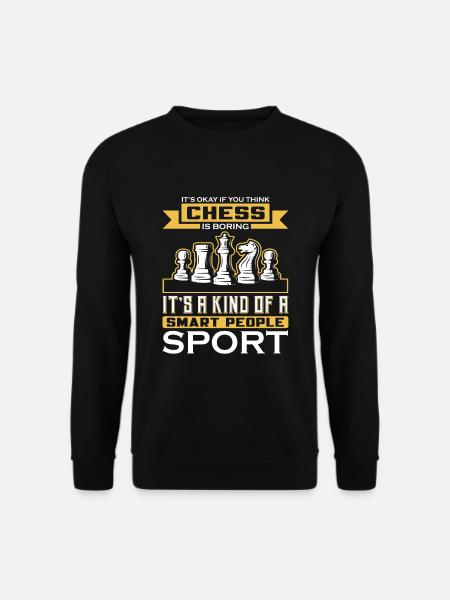 IT S OKAY IF YOU THINK CHESS IS BORING - Unisex Pullover - Schwarz