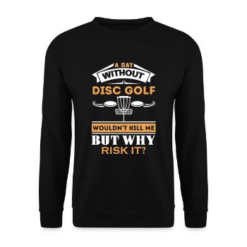 A day without disc golf - Unisex Pullover - Schwarz - Vorne - Alina (178cm) & Michal (187cm)