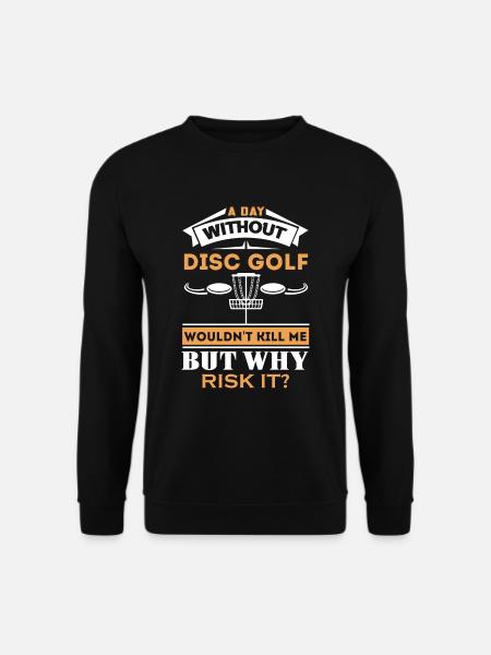 A day without disc golf - Unisex Pullover - Schwarz