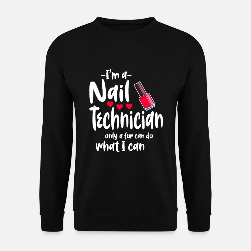 Nageltechniker Arbeit - Unisex Pullover - Schwarz