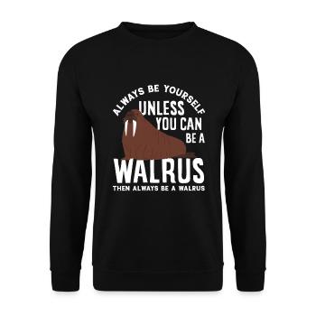 Be A Walrus Walrus Funny Walrus Gift - Unisex Sweatshirt - black - Front - Alina (178cm) & Michal (187cm)
