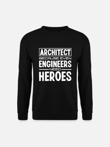 Architect Funny Architect Gift - Unisex Sweatshirt - black