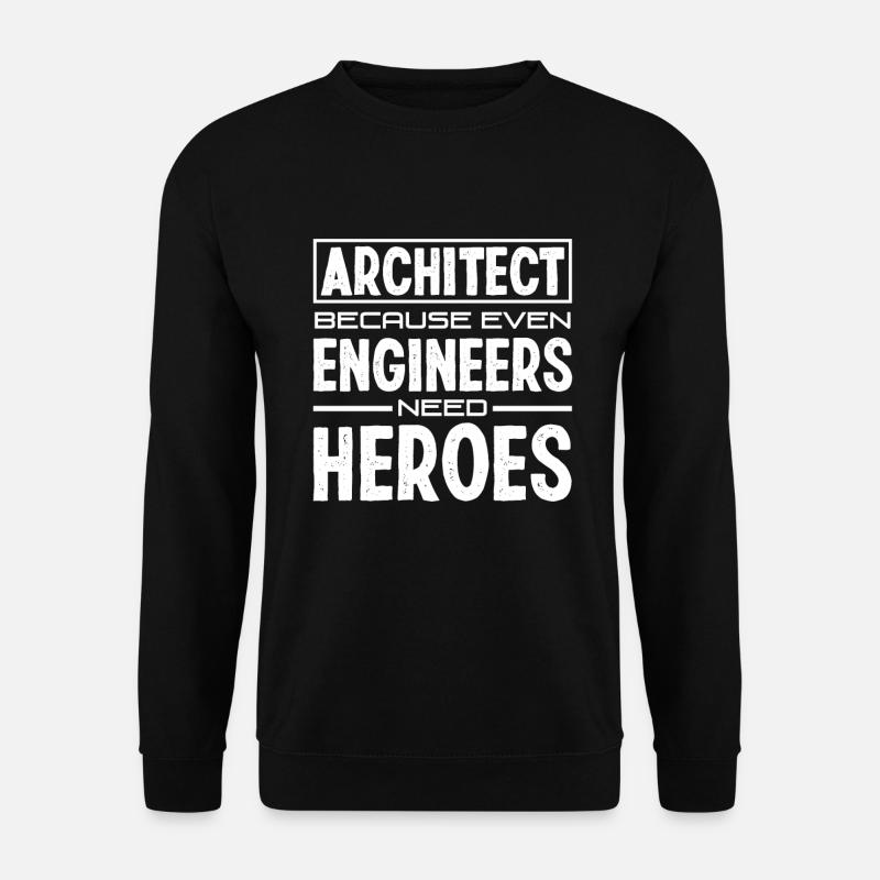 Architecte Drôle Architecte Cadeau - Sweat-shirt Unisexe - noir