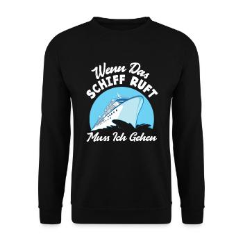 Wenn Das Schiff Ruft Muss Ich Gehen Kreuzfahrt - Unisex Pullover - Schwarz - Vorne - Alina (178cm) & Michal (187cm)