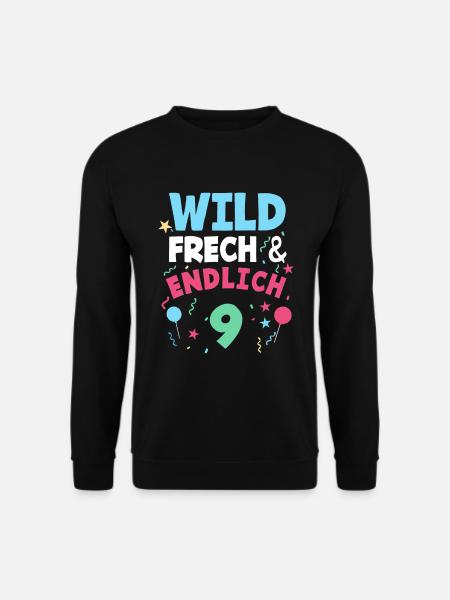 9. Geburtstag Wild, Frech & Endlich 9 Jahre - Unisex Pullover - Schwarz