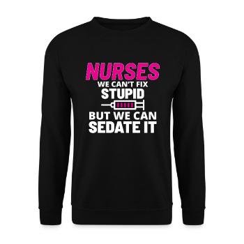 Krankenschwester Zitat Krankenschwestern Wir können nicht reparieren Dumm - Unisex Pullover - Schwarz - Vorne - Alina (178cm) & Michal (187cm)