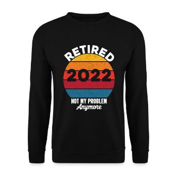 Retirement Quote Retired 2022 Not My Problem - Unisex Sweatshirt - black - Front - Alina (178cm) & Michal (187cm)