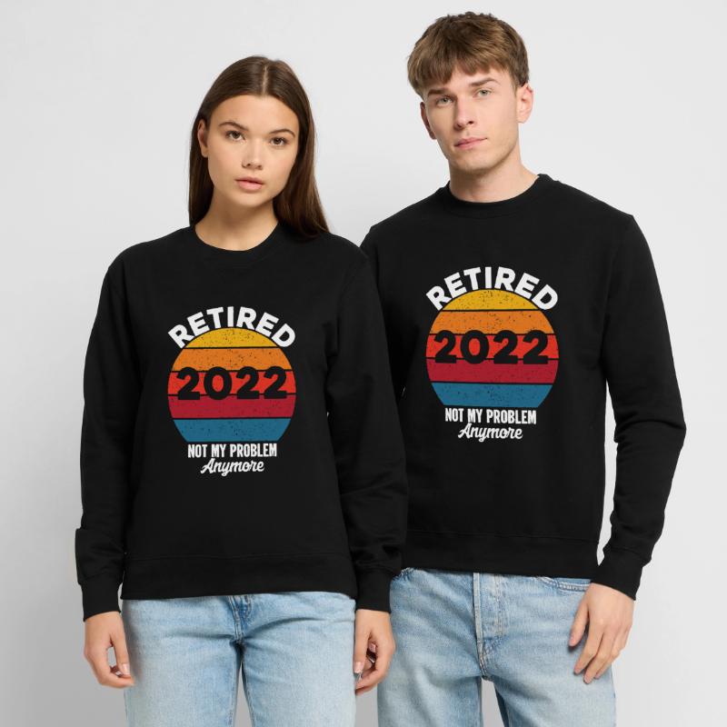 Devis de retraite Retraité 2022 Pas mon problème Sweat-shirt Unisexe