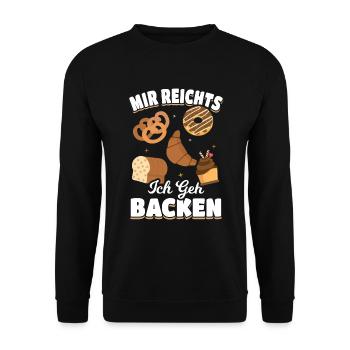 Mir Reichts Ich Geh Backen Bäcker - Unisex Pullover - Schwarz - Vorne - Alina (178cm) & Michal (187cm)