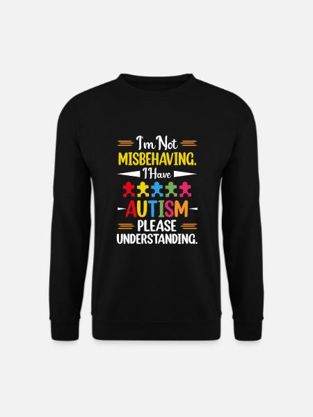 I'm Not Misbehaving Have Autism Please Understand - Unisex Sweatshirt - black