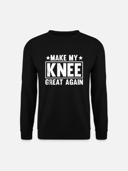 Make My Knee Great Again - Unisex Sweatshirt - black