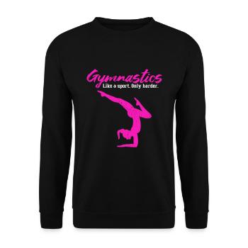 Gymnastics Like A Sport Only Harder - Unisex Sweatshirt - black - Front - Alina (178cm) & Michal (187cm)