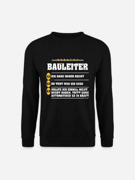 BAULEITER IMMER IM RECHT - Unisex Pullover - Schwarz