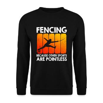 Fencing Other Sports Are Pointless - Unisex Sweatshirt - black - Front - Alina (178cm) & Michal (187cm)