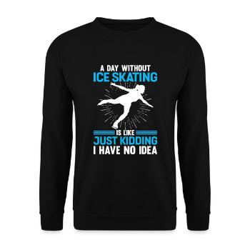 Day Without Ice Skating Is Like - Unisex Sweatshirt - black - Front - Alina (178cm) & Michal (187cm)