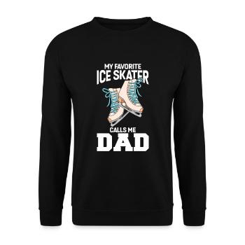 My Favorite Ice Skater Calls Me Dad - Unisex Sweatshirt - black - Front - Alina (178cm) & Michal (187cm)