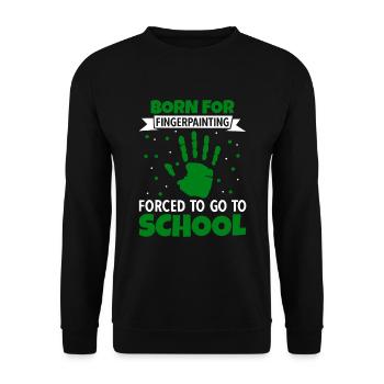 Born For Fingerpainting Forced To School - Unisex Sweatshirt - black - Front - Alina (178cm) & Michal (187cm)