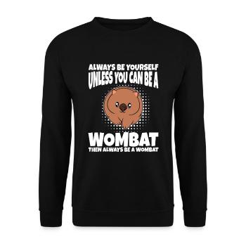 Can Be A Wombat Then Always Be A Wombat - Unisex Sweatshirt - black - Front - Alina (178cm) & Michal (187cm)