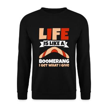 Life Is Like A Boomerang I Get What I Give - Unisex Sweatshirt - black - Front - Alina (178cm) & Michal (187cm)