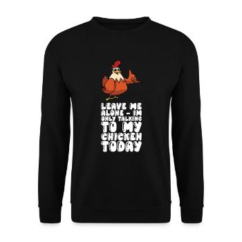 Laissez-moi tranquille Je ne parle qu’aux poulets aujourd’hui - Sweat-shirt Unisexe - noir - Devant - Alina (178cm) & Michal (187cm)