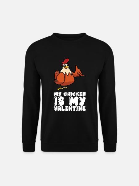 My chicken is my Valentine - Unisex Sweatshirt - black