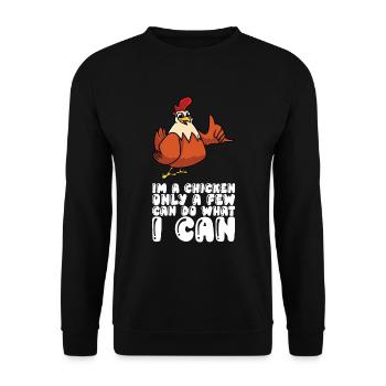 Je suis un poulet, seuls quelques-uns peuvent faire ce que je peux - Sweat-shirt Unisexe - noir - Devant - Alina (178cm) & Michal (187cm)