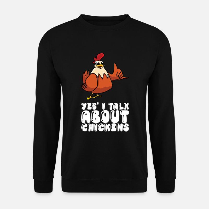 Yes, I'm talking about chickens - Unisex Sweatshirt - black