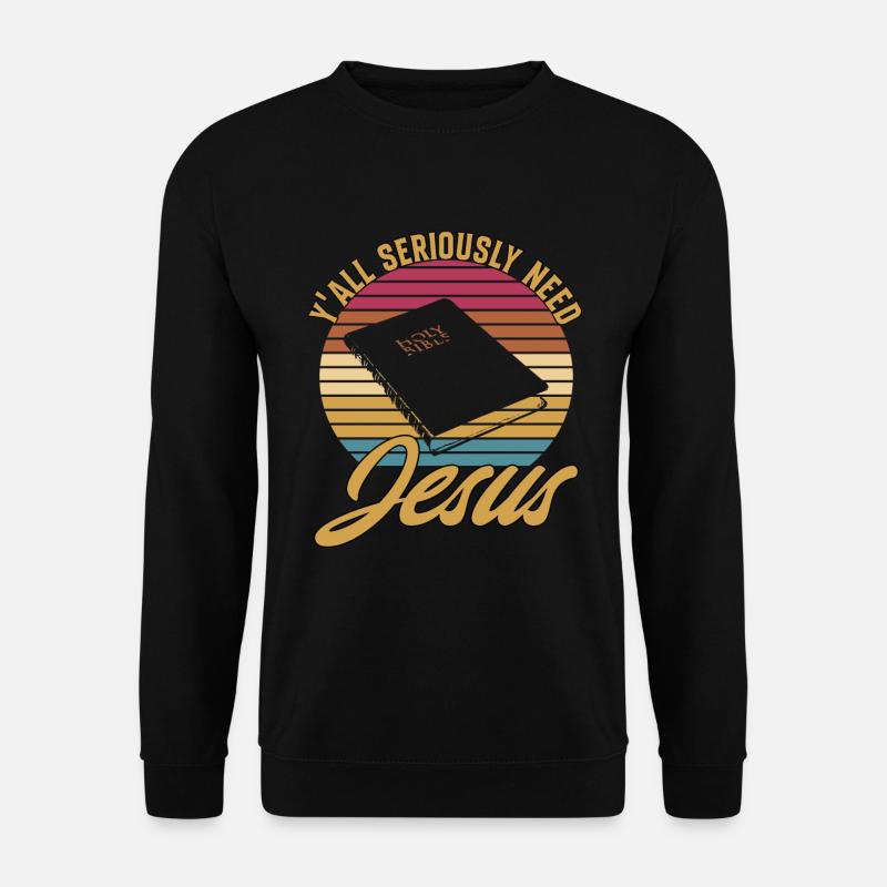 Y'all Seriously Need Jesus - Unisex Sweatshirt - black