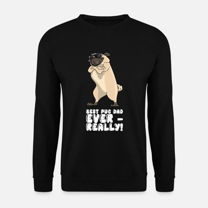 Best Pug Dad Ever Really - Unisex Pullover - Schwarz