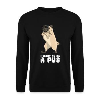 I Want To Be A Pug - Unisex Sweatshirt - black - Front - Alina (178cm) & Michal (187cm)