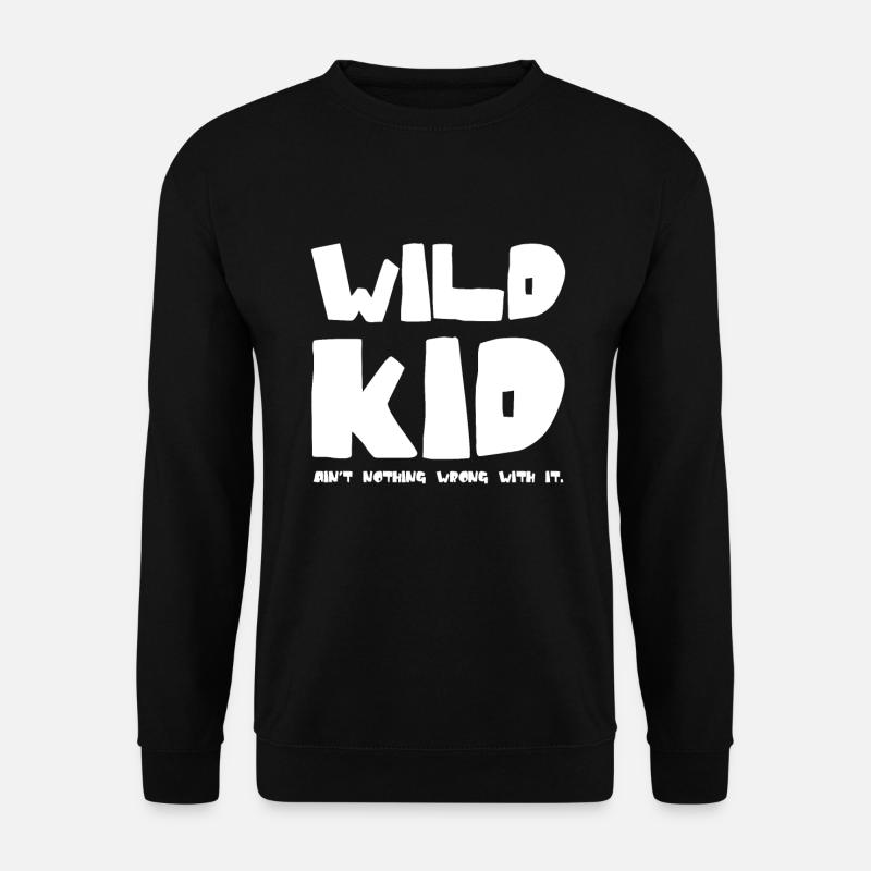 Wildes Kind Spruch in dicker Schrift - Unisex Pullover - Schwarz