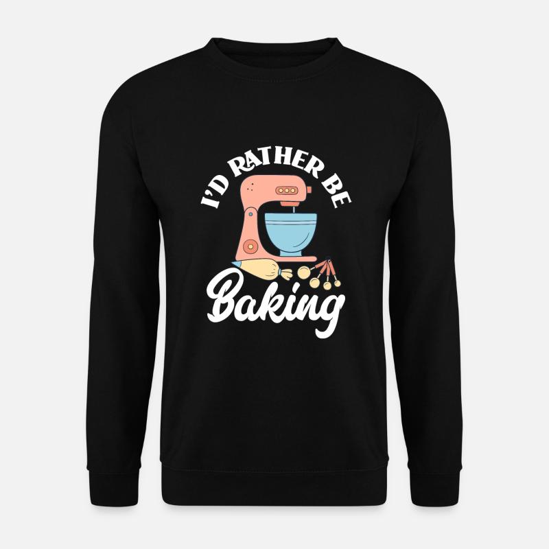 Funny Hobby Baker Gift - Unisex Sweatshirt - black