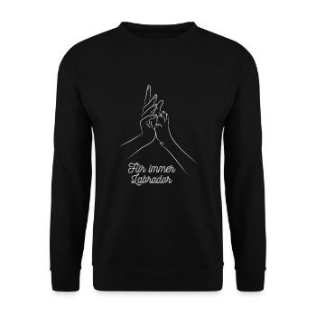 Für immer labrador hund pfote geschenk idee spruch - Unisex Pullover - Schwarz - Vorne - Alina (178cm) & Michal (187cm)