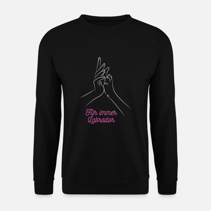 Für immer labrador hund pfote geschenk idee spruch - Unisex Pullover - Schwarz