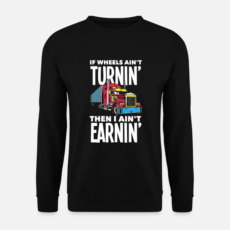 Truck Driver Trucker Truck Driver Driver - Unisex Sweatshirt - black