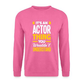 Funny Actor Actress Gift - Unisex Sweatshirt - pink - Front
