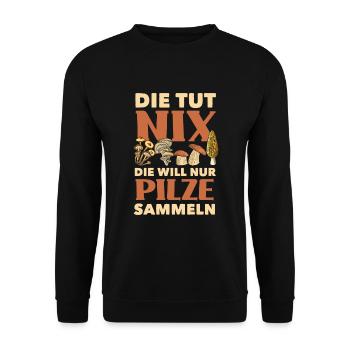 Die Will Nur Pilze Sammeln Lustiges Pilzsammler - Unisex Pullover - Schwarz - Vorne - Alina (178cm) & Michal (187cm)