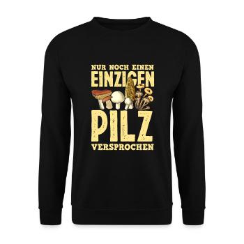 Nur Noch Einen Einzigen Pilz Lustiges Pilzsammler - Unisex Pullover - Schwarz - Vorne - Alina (178cm) & Michal (187cm)