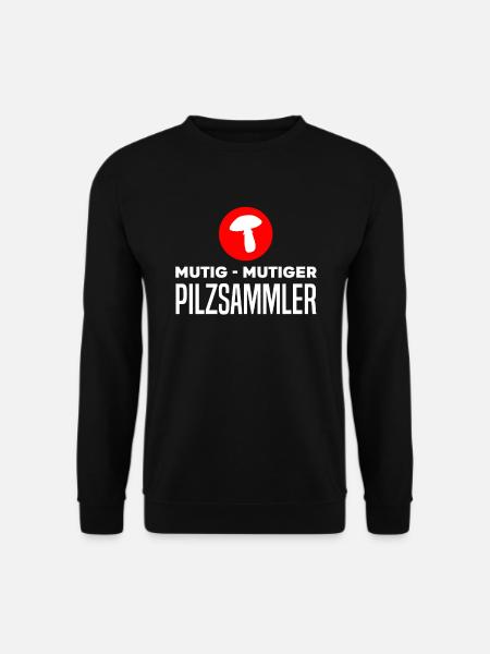 Mutig Mutiger Pilzsammler Lustiges Pilzsammler - Unisex Pullover - Schwarz