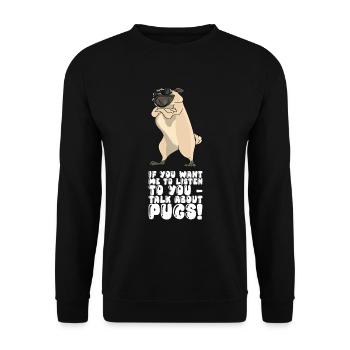 Si tu veux que je t’écoute parler des carlins - Sweat-shirt Unisexe - noir - Devant - Alina (178cm) & Michal (187cm)